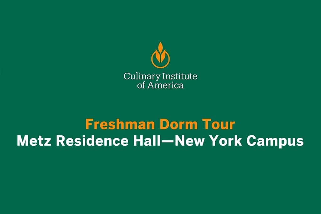 Freshmen Dorm Tour. Metz Residence Hall at CIA New York in Hyde Park, NY.